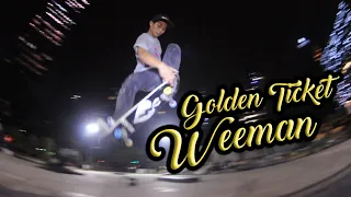 Golden Ticket   Weeman (Raw)  | Singapore Skateboarding