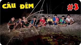 Anh Ba Phải | Thử Thách Câu Cá Đêm Phần 3 Cực Vui | Night Fishing