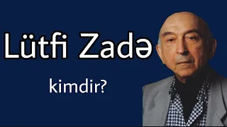 📝 Lütfi Zadə kimdir? 📖