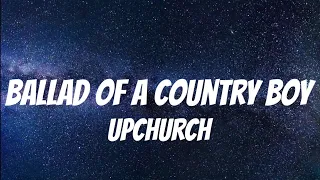Upchurch - Ballad of a Country Boy ( New Country ) ( Lyrics )