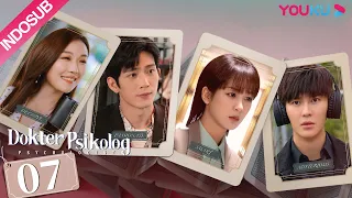 [INDO SUB] Dokter Psikolog (Psychologist) EP07 | Yang Zi, Jing Boran, Wang Jia, Jian Renzi | YOUKU