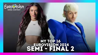 Eurovision 2024 | Semi-Final 2 | My Top 16 (All Songs)