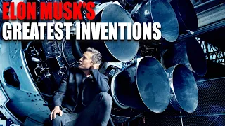 Elon Musk's 10 Greatest Inventions of All Time