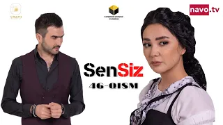 Sensiz (o'zbek serial) 46-qism | Сенсиз (ўзбек сериал) 46-қисм