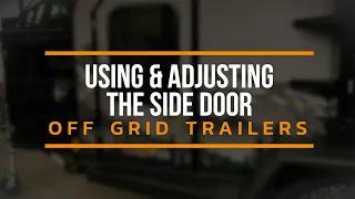 Off Grid Trailers - Using and adjusting the new side door