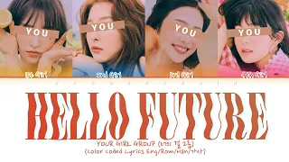 YOUR GIRL GROUP (너의 걸그룹) — 'Hello Future' Color Coded Lyrics ll Original by NCT DREAM