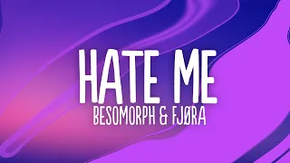 Besomorph, EQRIC, MØRFI - Hate Me (Lyrics) feat. FJØRA