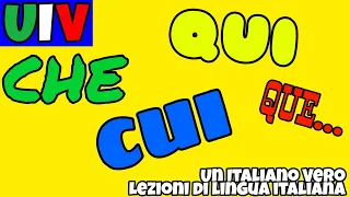 CHE, "Q̶U̶E̶..."(non esiste), CUI, QUI |UIV Lezioni di italiano | UIV Un Italiano Vero