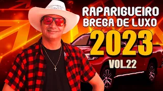 RAPARIGUEIRO BREGA DE LUXO  LANÇAMENTO  CD VOL.22 NO BATIDÃO 2023