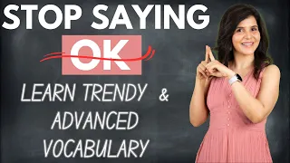 Stop Saying “OK" Use These Advanced English Vocabulary | Improve Your English Vocabulary | ChetChat
