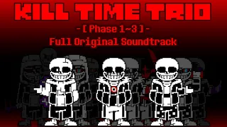 Kill Time Trio Phase 1~3 Full OST [Request]