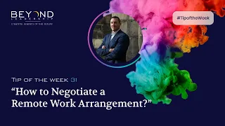 Tip of the Week 31 - How to Negotiate a Remote Work Arrangement