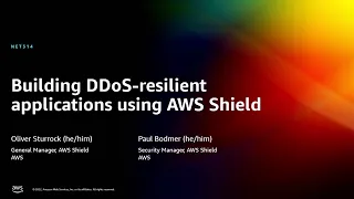 AWS re:Invent 2022 - Building DDoS-resilient applications using AWS Shield (NET314)