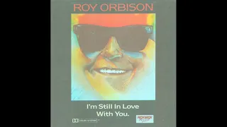 Roy Orbison - I'm Still In Love With You  [full 1975 studio album]