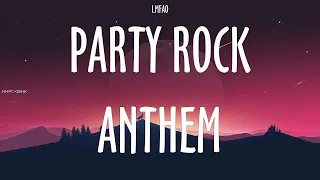 LMFAO ~ Party Rock Anthem # lyrics