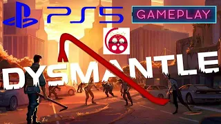 DYSMANTLE: PS5 Gameplay