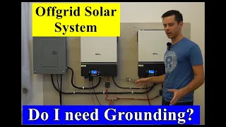 Does my 13kW Offgrid Solar System require Grounding? Is it Grounded?