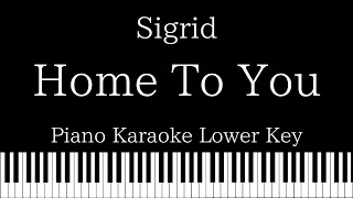 【Piano Karaoke Instrumental】Home To You / Sigrid【Lower Key】