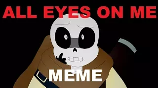 All Eyes On Me - MEME (INK SANS)