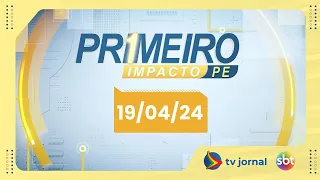 PRIMEIRO IMPACTO AO VIVO: Programa da TV JORNAL/SBT | 19.04.24