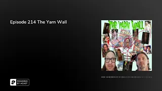 Episode 214 The Yarn Wall