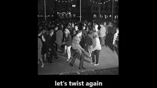 let's twist again    jz (Chubby Checker) Sept 2023   🎧's Recommended for a more balanced sound