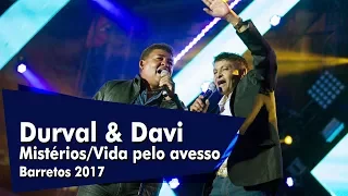 Mistérios/Vida pelo avesso - Durval & Davi - Barretos 2017