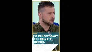 Zelenskyy: ‘It is necessary to liberate Crimea’