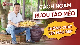 Cách ngâm rượu Táo Mèo đúng cách - rượu lên màu đẹp không bị chát ! Không Thể Không Xem