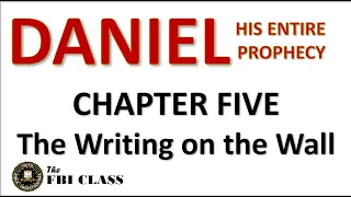 Daniel the Prophet - Chapter Five
