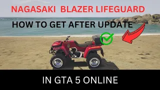 How To Get The Nagasaki Blazer Lifeguard After The Update In GTA 5 Online