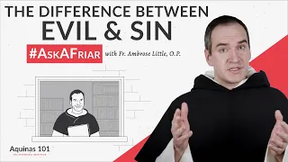 Can Something Be Evil But Not Sinful? #AskAFriar (Aquinas 101)