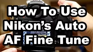 Nikon's Auto AF Fine Tune - How To Get The Most From It