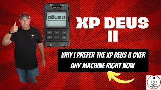 Why I prefer the XP Deus II over any machine Right Now