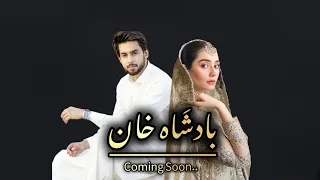 Bilal Abbas Khan and Durefishan New Drama "Badshah Khan" | Geo Tv New Drama | Coming Soon.