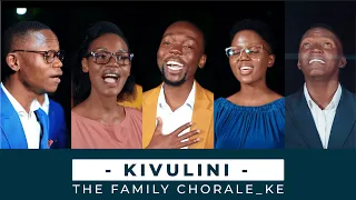 KIVULINI || THE FAMILY CHORALE KENYA 2024 ©