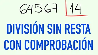 División entre 2 cifras sin resta con comprobación - EJERCICIO RESUELTO : 64567 dividido entre 14