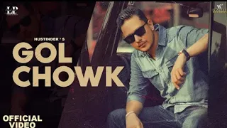 Gol Chowk (Official Video) Hustinder Feat. Gurlez Akhtar | New Punjabi Songs 2022