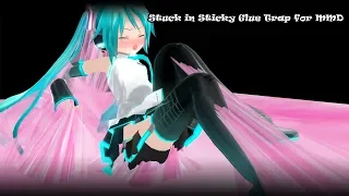 [HD Remake]Stuck in Sticky Glue Trap for MMD[2]