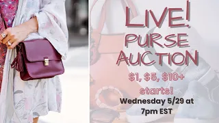 LIVE Purse Auction! $1, $5, $10+ starts! Wed. 5/29 @ 7pm EST
