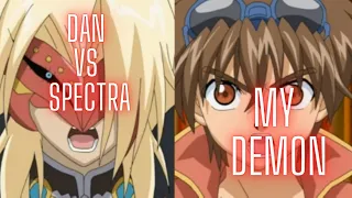 Dan Kuso VS Spectra Bakugan AMV [My Demon]