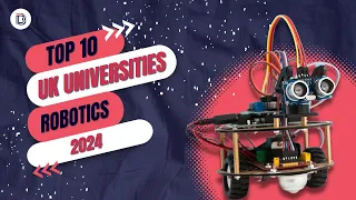 Best Universities in the UK for Robotics in 2024