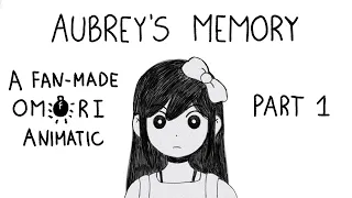 Aubrey's Memory Part 1 - A fan-made OMORI animatic