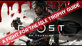 How To Liberate Izuhara Region Ghost of Tsushima- A Fight For The Isle Trophy Guide