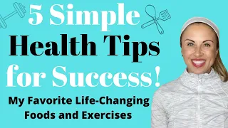 5 Simple Health Tips that Changed My Life!