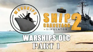 Ship Graveyard Simulator 2 - Warships DLC - 1