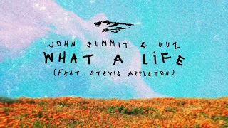 John Summit & Guz - What A Life (Feat. Stevie Appleton) [Extended Mix]