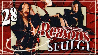 SEULGI - 28 Reasons  ⌜english version rewrite⌟