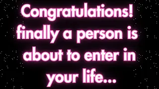 Angels say Congratulations!  finally a person is  about to enter in  your life...| Angel messages |