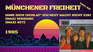 Münchener Freiheit - Ohne Dich (Schlaf' Ich Heut Nacht Nicht Ein) (Maxi Version) (1985) (Maxi 45T)